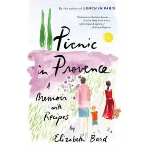 USED-Picnic in Provence: A Memoir with Recipes by Elizabeth Bard (Hardcover)