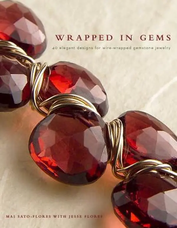 Used Softcover Book - Wrapped in Gems: 40 Elegant Wire-Wrapped Gemstone Jewelry Designs (Bracelet, Pendant Projects with Techniques) by Mai Sato-Flores - English