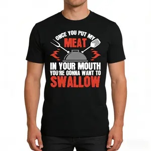 Meat in Your Mouth BBQ Joke Tee T-Shirt, Sarcastic Barbecue Graphic Apparel, Unisex Short Sleeve Novelty Shirt for Men and Women, Grilling Saying Top, Cookout Humor Streetwear, Adult Sassy Gift Tee