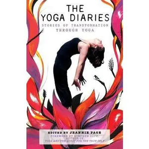 USED-The Yoga Diaries: Stories of Transformation Through Yoga by Page, Jeannie (Paperback)