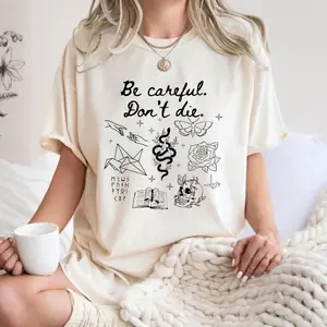 Be Careful Don't Die Comfort Colors T-shirt, Dramione Fanfic Magical Book Lover Tee, Cute Bookish HP Fan Gift For Friends