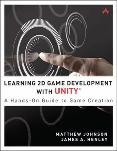 USED-Learning 2D Game Development with Unity: A Hands-On Guide to Game Creation by Johnson, Matthew (Paperback)