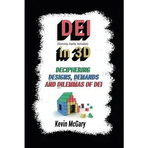 USED-DEI in 3D: Deciphering Designs, Demands And Dilemmas of DEi by Kevin McGary (Hardcover)
