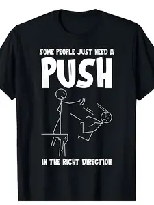 Humorous Graphic Tee Saying "Some Individuals Simply Require a Bit of Encouragement" - Black, Casual Men'S Sarcastic Quote Shirt, Perfect for Any Season, Casual Wear T-Shirt | Fun Design T-Shirt