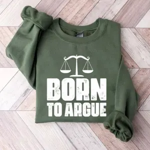 Gift For Lawyer, Lawyer Sweatshirt, Law Student, Funny Lawyer Gift, Law School, Born to Argue Funny Attorney Gift, Lawyer Graduation Tee