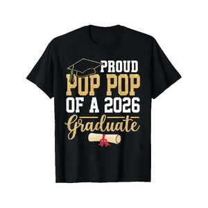 Proud Pop Pop of A 2026 Graduate Senior Class of 2026 Grad T Shirtcomfortable Tee Graphic Print Shirt Allseason Tee for Everyday Outdoor Activities