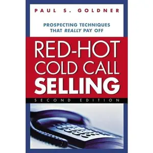 USED-Red-Hot Cold Call Selling: Prospecting Techniques That Really Pay Off by Goldner, Paul S. (Paperback)