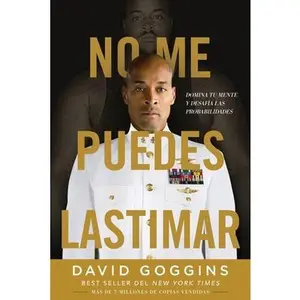 No me puedes lastimar: Domina tu mente y desafía las probabilidades -- David Goggins - Paperback