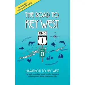 USED-The Road to Key West, Marathon to Key West: The guide every local should have for their guest and every visitor should have by their side by Branigan, Brian J. (Paperback)