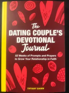 The Dating Couple's Devotional Journal: 52 Weeks of Prompts and Prayers to Grow Your Relationship in Faith
