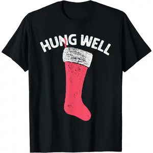 Cotton Short Sleeve Hung Well Raunchy Christmas Dirty Christmas Party Joke T-Shirt For Men Women