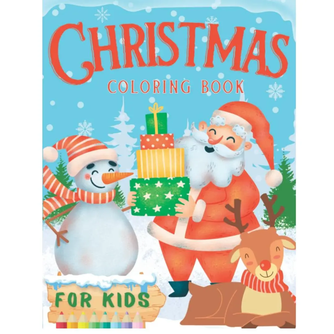 Christmas Coloring Book For Kids: 35 Fun, Big and Easy Xmas Coloring Pages For Kids with Santa Clauses, Presents, Christmas Trees, Snowman, Reindeer and Other Christmas Ornaments