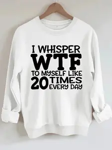 Women's Casual"i Whisper Wtf" Letter Print Hoodie, Soft Long Sleeve Round Neck Sweatshirt, All-Season Comfort