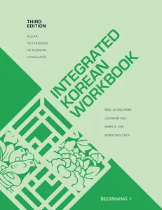 Integrated Korean Workbook: Beginning 1, Third Edition -- Mee-Jeong Park