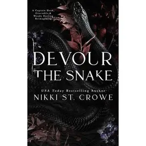 Devour the Snake: A Captain Hook, Crocodile, and Wendy Darling Reimagining -- Nikki St Crowe, Paperback