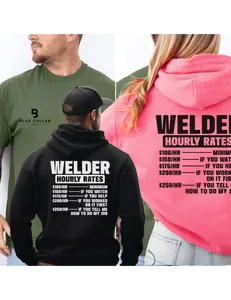 Welder Hourly Rates Sweatshirt Hoodie and T-shirt - Welder T-shirt - Funny Welding Shirts - Gift for Welder - Welding - Trade Shirt - Iron Worker - Women in the trades Cotton Classic Fit