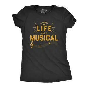 Womens I Wish Life Was A Musical T shirt Funny Theatre Song Dance Graphic Tee Funny Womens T Shirts Cute Vintage Fashion Casual Ladies T-Shirt Gift Funny Nerd Top Women's Novelty Tees Black