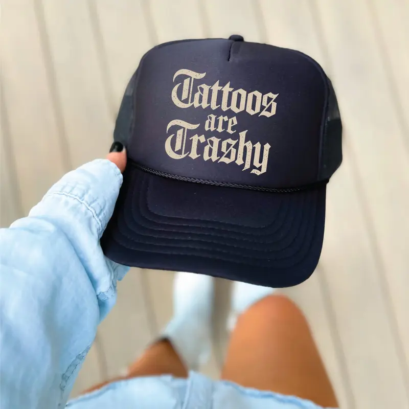 Tattoos Are Trashy Black Unisex Foam Trucker Hat