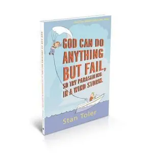 USED-God Can Do Anything but Fail, so Try Parasailing in a Windstorm by Stan Toler (Paperback)