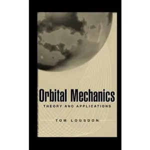 USED-Orbital Mechanics: Theory and Applications by Logsdon, Tom (Hardcover)