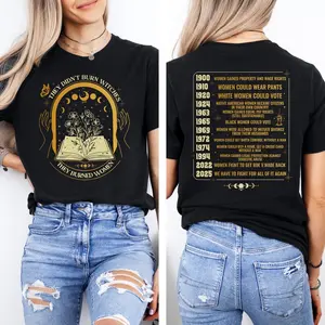 Two-sided They Didn't Burn Witches They Burned Women Shirt, Political Activism T-Shirt, Women Empowerment Shirt, Women's Rights Shirt