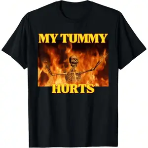 My Tummy Hurts Funny Hard Skeleton Meme T-Shirt