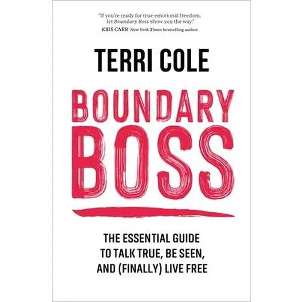 USED Book - Boundary Boss: The Essential Guide to Talk True, Be Seen, and (Finally) Live Free by Cole, Terri (Hardcover) - english