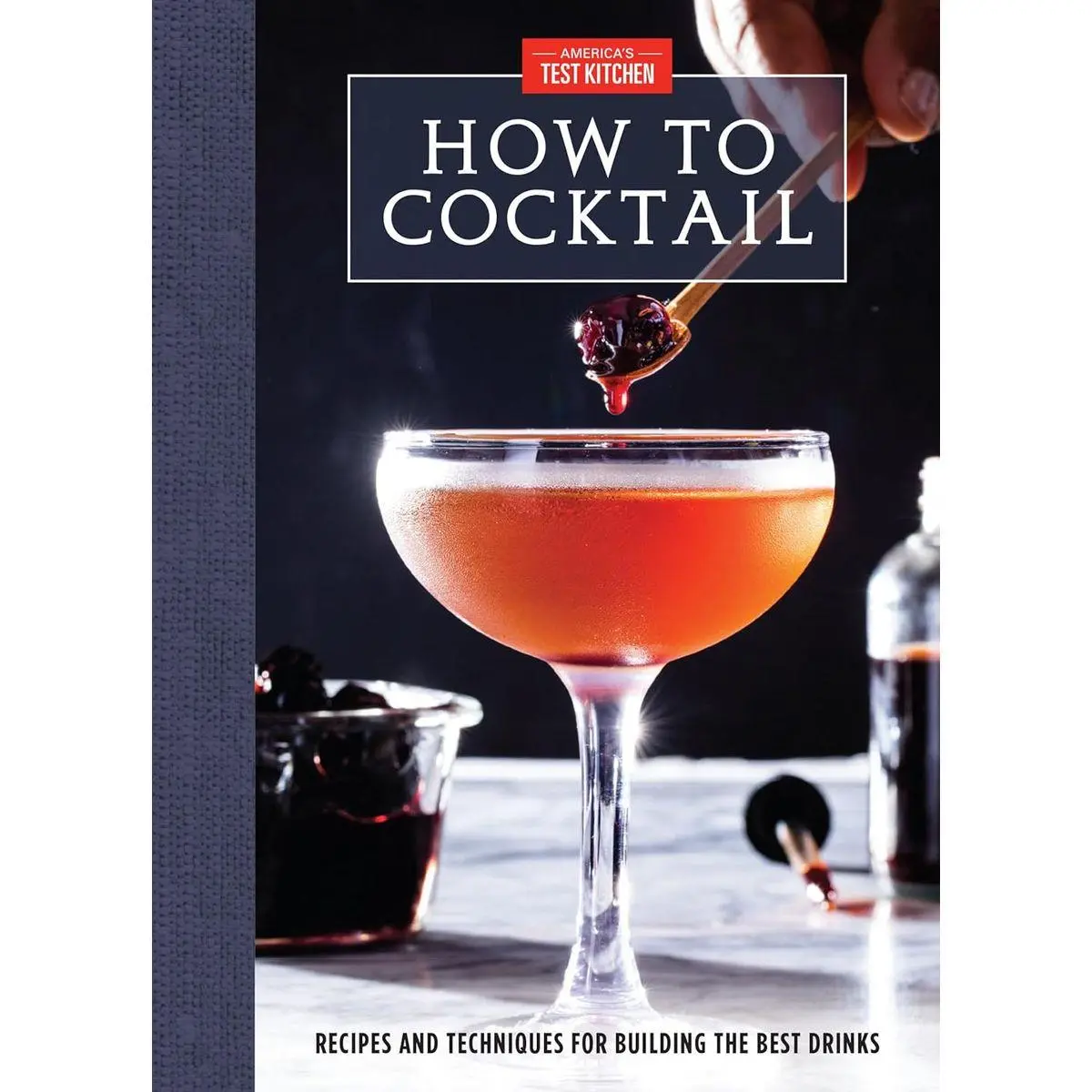 How to Cocktail: Recipes and Techniques for Building the Best Drinks Hardcover – October 8, 2019