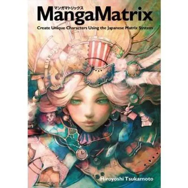 USED Book - Manga Matrix: Create Unique Characters Using the Japanese Matrix System by Tsukamoto, Hiroyoshi (Paperback) - english