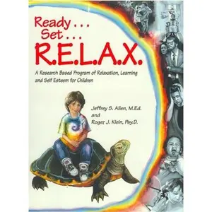 USED Book - Ready . . . Set . . . R.E.L.A.X.: A Research-Based Program of Relaxation, Learning, and Self-Esteem for Children by Allen M. Ed, Jeffrey S. (Paperback) - english