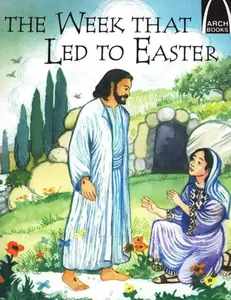 The Week That Led to Easter - Arch Books   Paperback – January 1, 2001