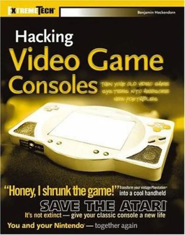 USED-Hacking Video Game Consoles: Turn your old video game systems into awesome new portables (ExtremeTech) by Benjamin Heckendorn (Paperback)
