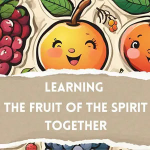 The Fruit of the Spirit, Learning Together Bible Study Series for parents and their children