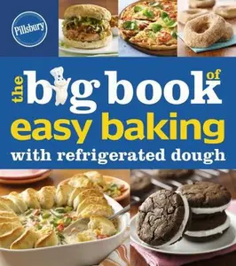 USED-Pillsbury the Big Book of Easy Baking with Refrigerated Dough by Pillsbury Editors (Paperback)