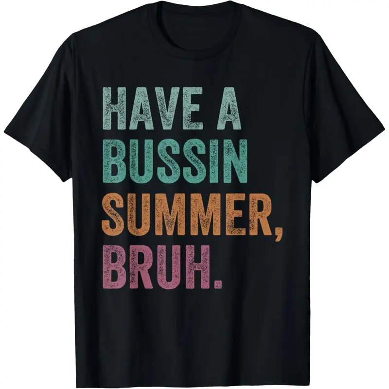 Have A Bussin Summer Bruh Retro Vintage Teacher Hello Summer Men Women T-Shirt Made in USA