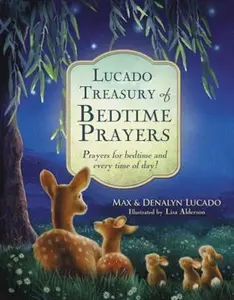 USED-Lucado Treasury of Bedtime Prayers: Prayers for Bedtime and Every Time of Day! by Lucado, Max (Hardcover)