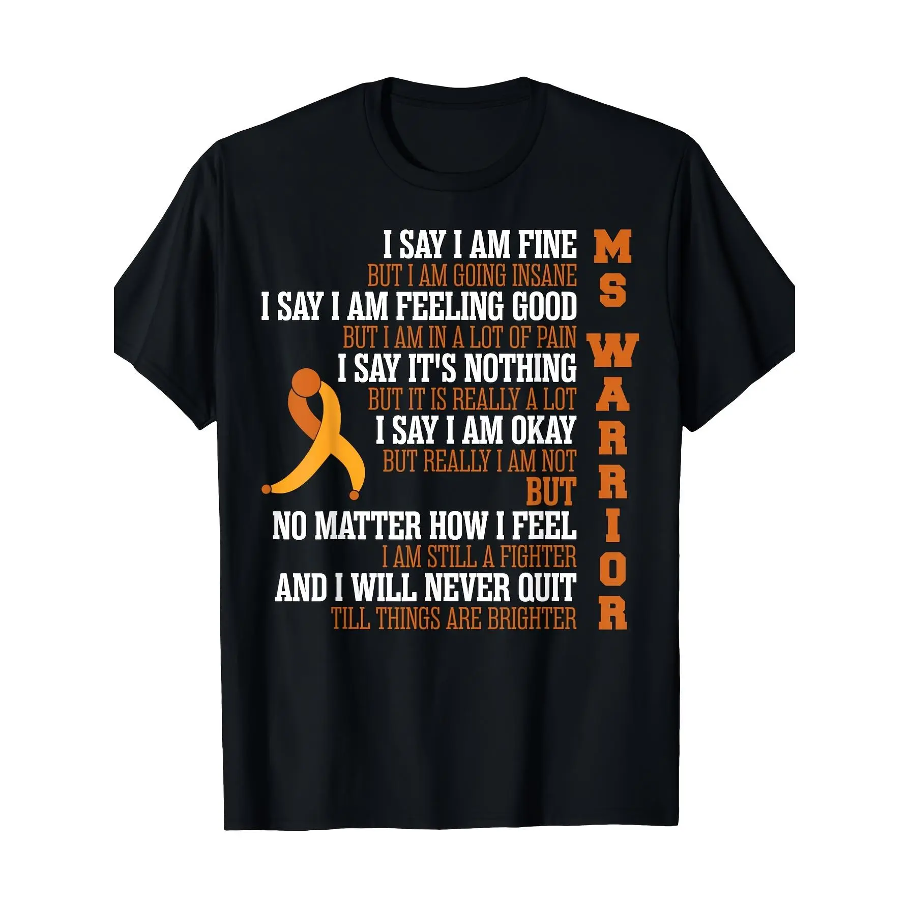 [100% Cotton] 100% Cotton Say I Am Fine But Going Insane Multiple Sclerosis Men women Gift Tee-T-shirt 100% cotton Gift, Unisex, Hot selling items, Soft, Breathable, Lightweight - Crew Neck, Regular Fit - Machine Washable, Comfortable Cotton Crew Neck Sho