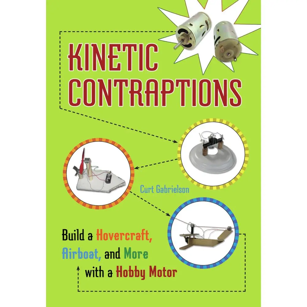 USED Book - Kinetic Contraptions: Build a Hovercraft, Airboat, and More with a Hobby Motor by Gabrielson, Curt (Paperback) - english