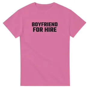 BOYFRIEND FOR HIRE T-shirt