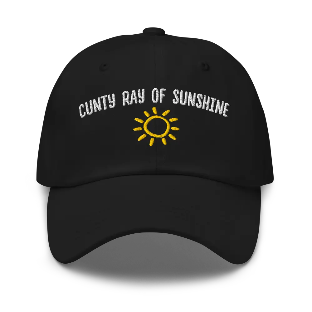 C*nty Ray of Sunshine Funny Dad Hat | Silly Gift Cap for Friends | I'm a Goddamn Delight Delulu Unhinged Humor Sayings