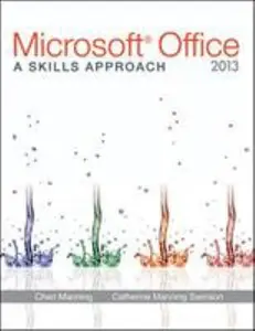 USED-Microsoft® Office 2013: A Skills Approach by Inc. Triad Interactive (Unknown)