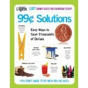 USED-Reader's Digest 99 Cent Solutions - Easy Ways to Save Thousands of Dollars by Reader's Digest (Hardcover)