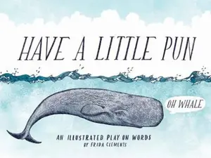 USED-Have a Little Pun: An Illustrated Play on Words (Book of Puns, Pun Gifts, Punny Gifts) by Clements, Frida (Hardcover)