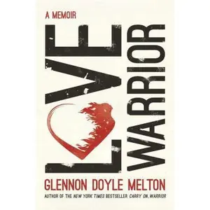 USED-Love Warrior: A Memoir by Glennon Doyle Melton (Paperback)