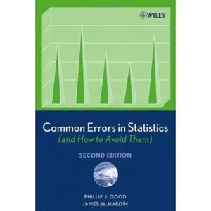 USED-Common Errors in Statistics (and How to Avoid Them) by Phillip I. Good (Paperback)