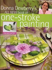 USED-Donna Dewberry's All New Book of One-Stroke Painting by Dewberry (Hardcover)