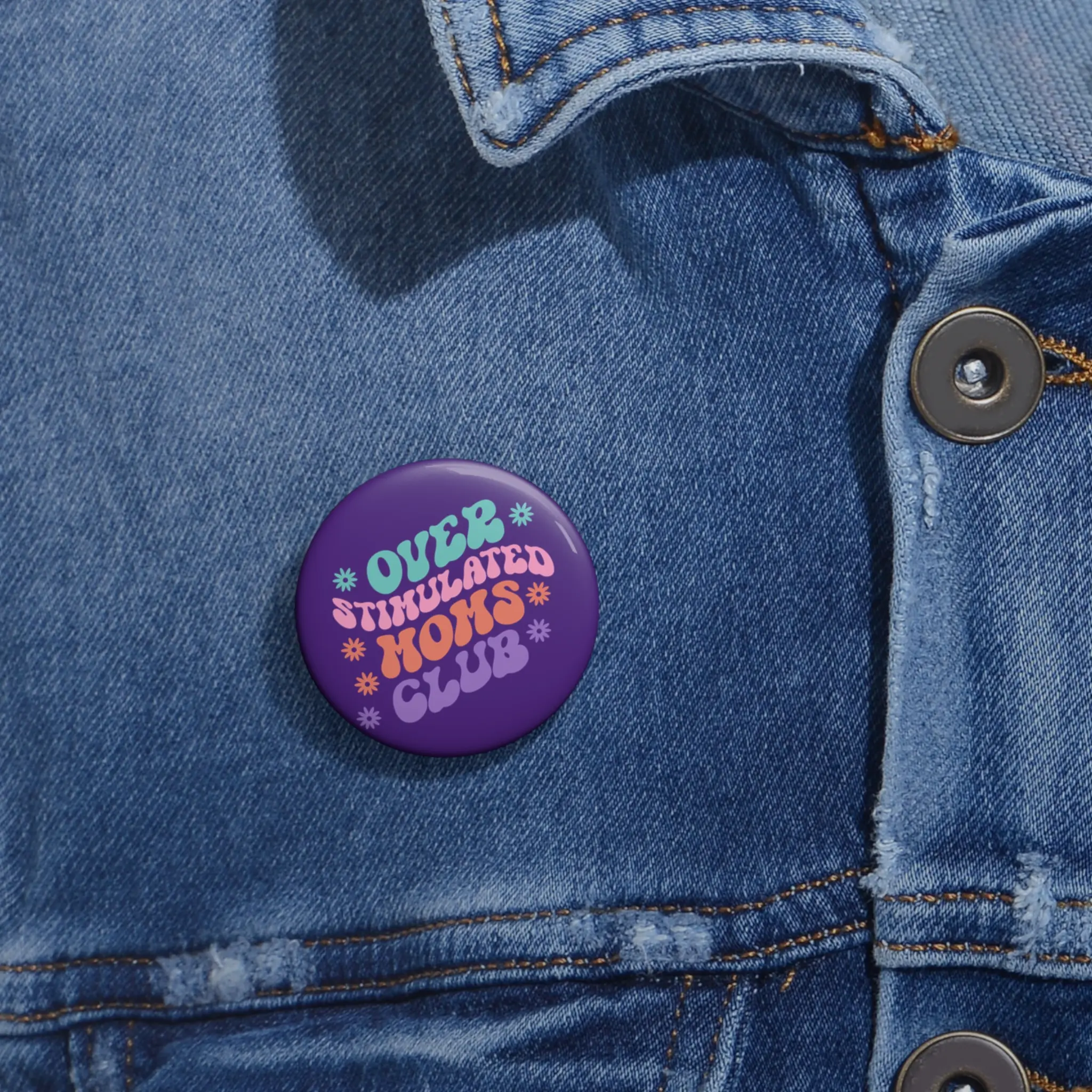 Custom Pin Buttons, Funny Mom Pins, Sarcastic Mother Badge, Over Stimulated Moms Club, Unique Mom Gift, Humorous Pin Button