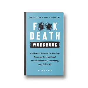 Hardcore Grief Recovery Workbook by Steve Case - 144 Pages for Raw Honest Grief Journaling & Practical Exercises for Healing