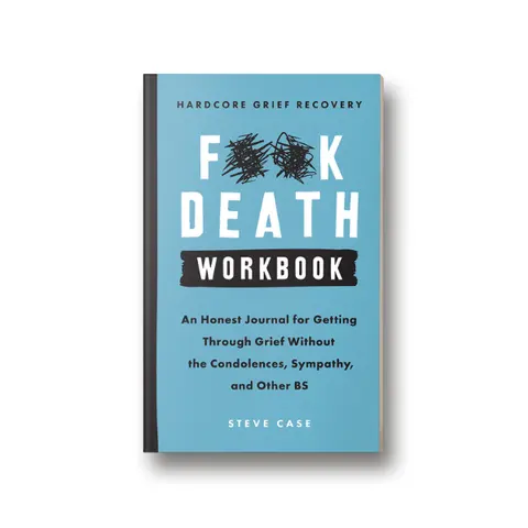 Hardcore Grief Recovery Workbook: An Honest Guided Grief Journal, Bereavement Workbook & Self-Help Journal for Healing After Loss