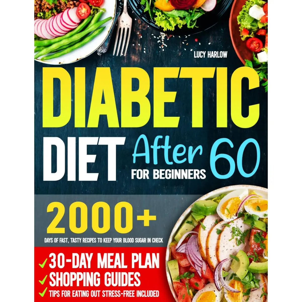 Diabetic Diet After 60 for Beginners: 2000+ Days of Fast, Tasty Recipes to Keep Your Blood Sugar in Check | 30-Day Meal Plan, Shopping Guides & Tips for Eating Out Stress-Free Included Paperback – November 11, 2024